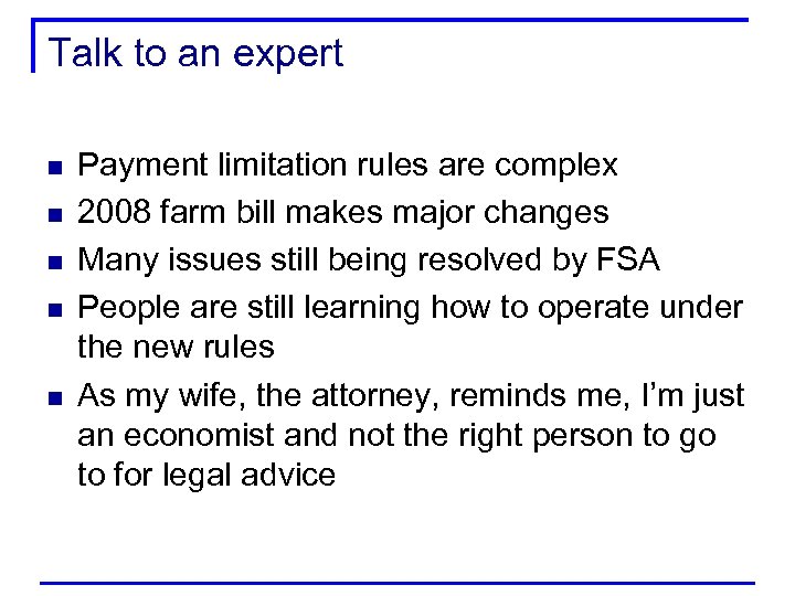 Talk to an expert n n n Payment limitation rules are complex 2008 farm