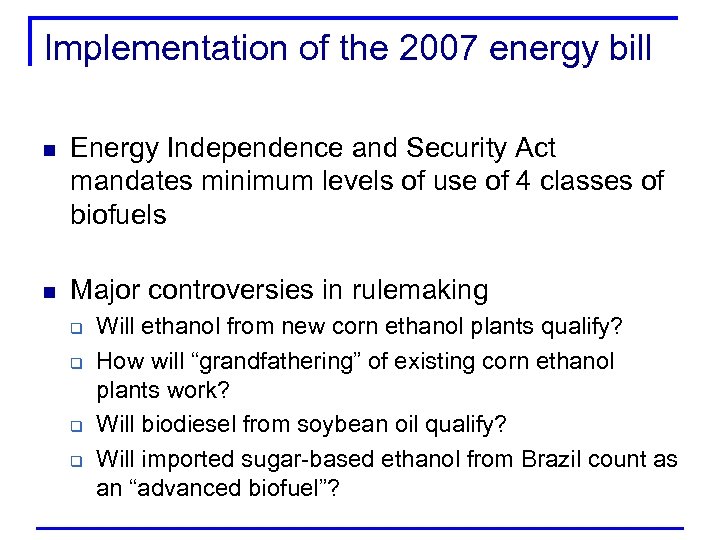 Implementation of the 2007 energy bill n Energy Independence and Security Act mandates minimum