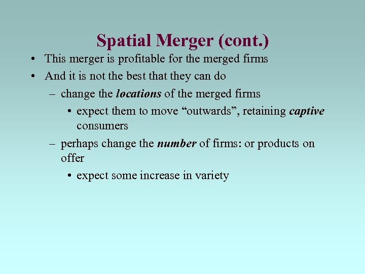 Spatial Merger (cont. ) • This merger is profitable for the merged firms •