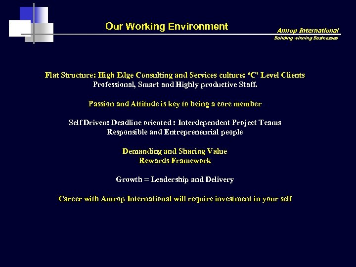 Our Working Environment Amrop International Building winning Businesses Flat Structure: High Edge Consulting and