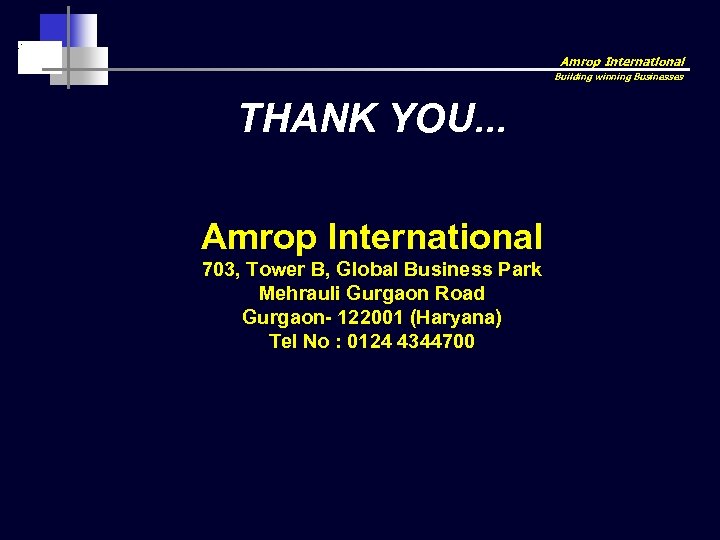 Amrop International Building winning Businesses THANK YOU. . . Amrop International 703, Tower B,