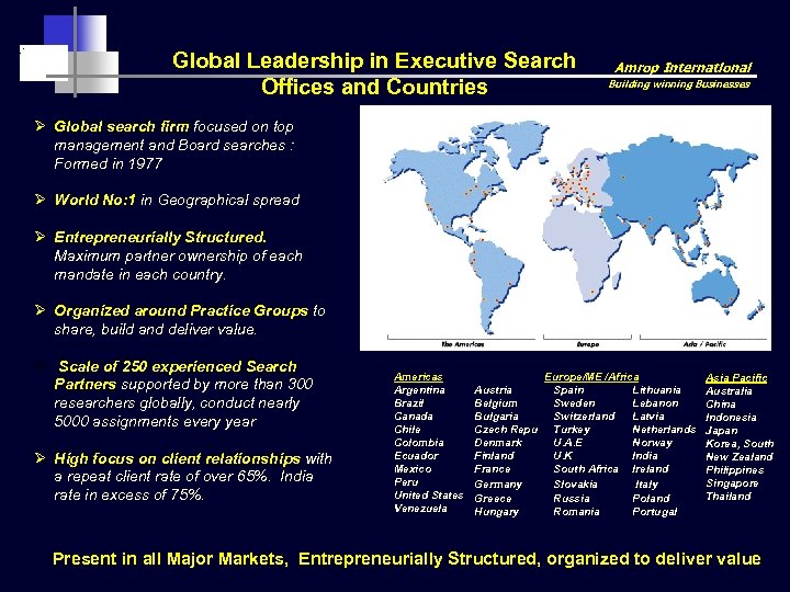 Global Leadership in Executive Search Offices and Countries Amrop International Building winning Businesses Ø