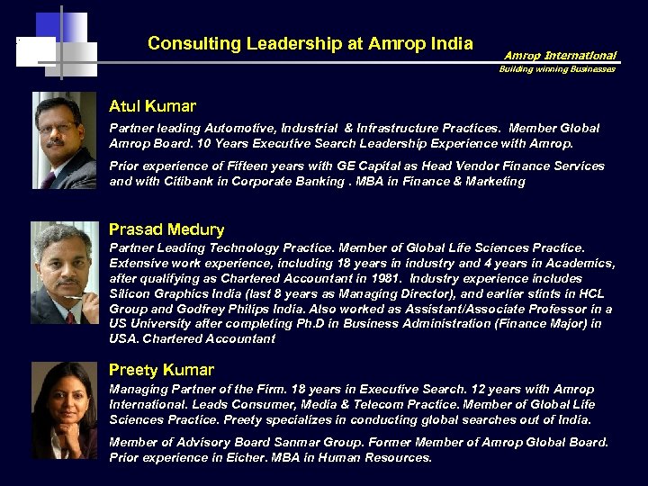 Consulting Leadership at Amrop India Amrop International Building winning Businesses Atul Kumar Partner leading