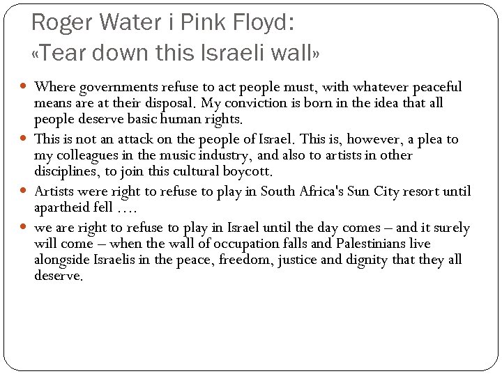 Roger Water i Pink Floyd: «Tear down this Israeli wall» Where governments refuse to