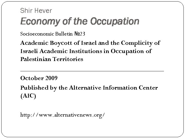 Shir Hever Economy of the Occupation Socioeconomic Bulletin № 23 Academic Boycott of Israel