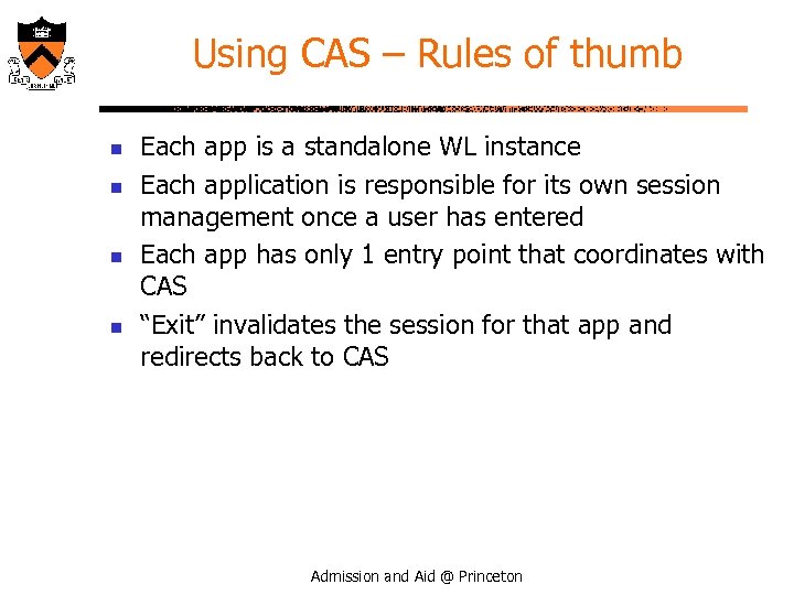 Using CAS – Rules of thumb n n Each app is a standalone WL