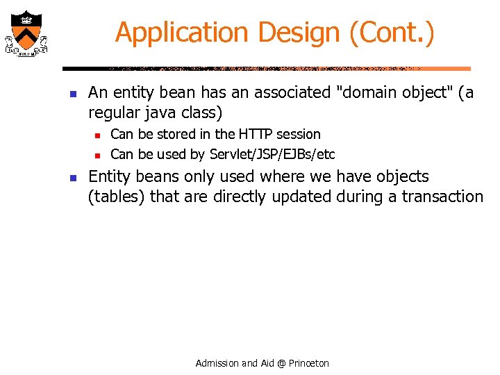 Application Design (Cont. ) n An entity bean has an associated 