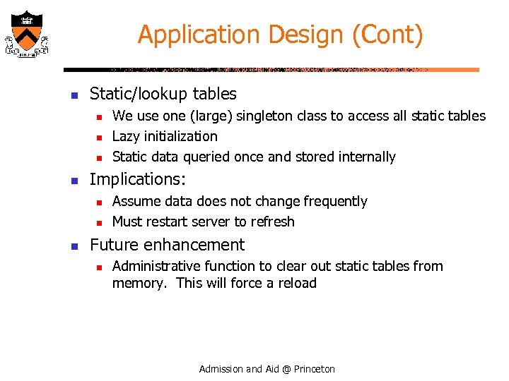 Application Design (Cont) n Static/lookup tables n n Implications: n n n We use