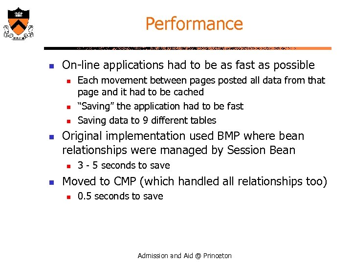 Performance n On-line applications had to be as fast as possible n n Original