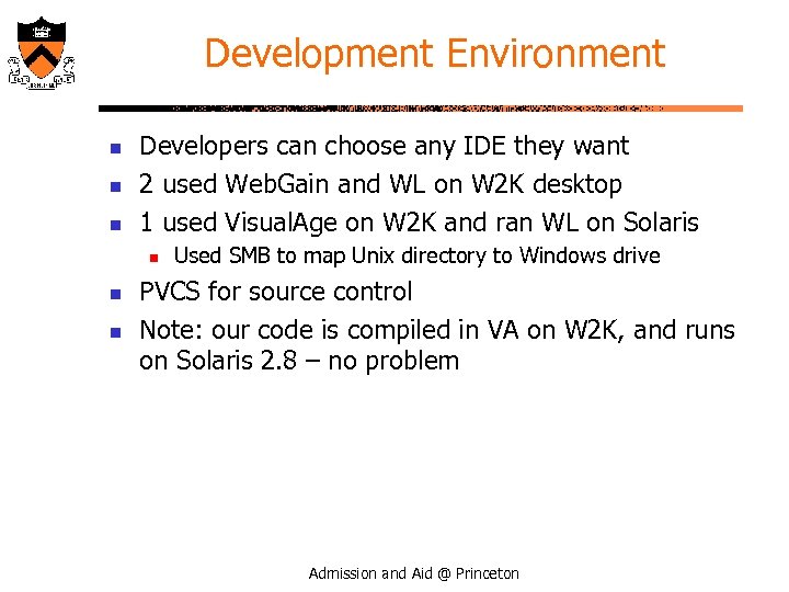 Development Environment n n n Developers can choose any IDE they want 2 used