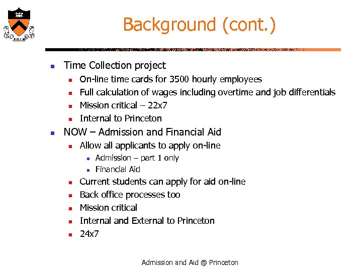 Background (cont. ) n Time Collection project n n n On-line time cards for