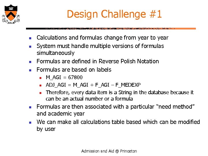 Design Challenge #1 n n Calculations and formulas change from year to year System