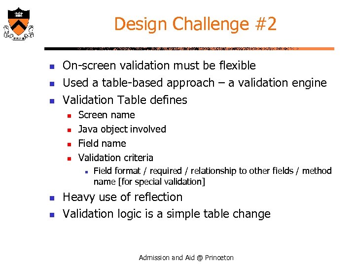 Design Challenge #2 n n n On-screen validation must be flexible Used a table-based