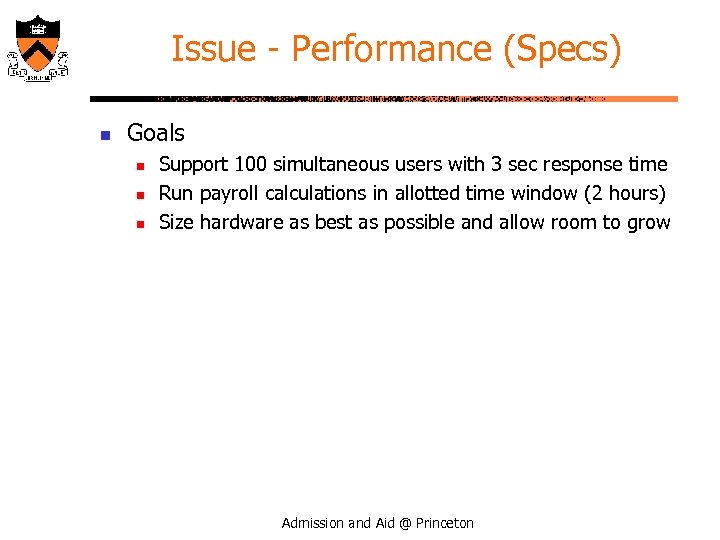 Issue - Performance (Specs) n Goals n n n Support 100 simultaneous users with