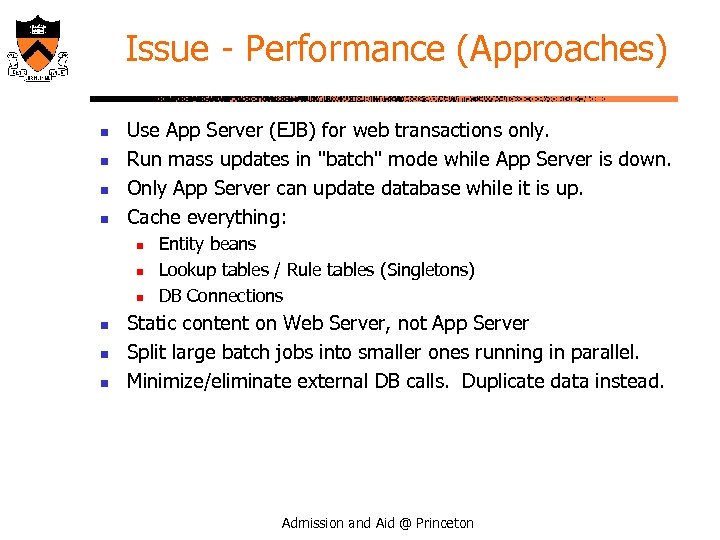 Issue - Performance (Approaches) n n Use App Server (EJB) for web transactions only.