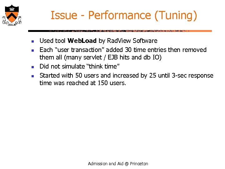 Issue - Performance (Tuning) n n Used tool Web. Load by Rad. View Software