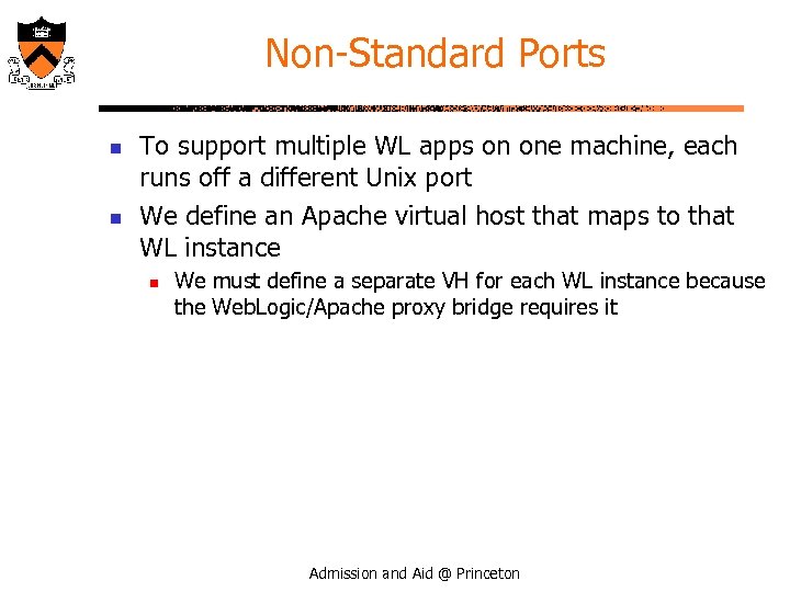 Non-Standard Ports n n To support multiple WL apps on one machine, each runs