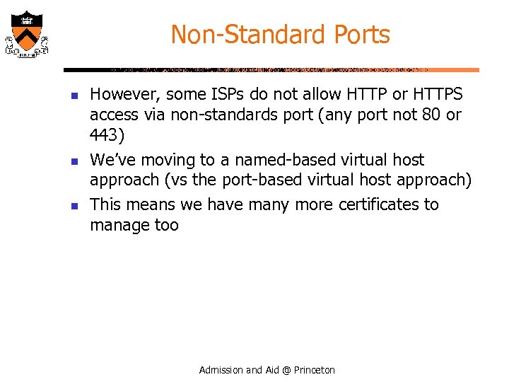 Non-Standard Ports n n n However, some ISPs do not allow HTTP or HTTPS