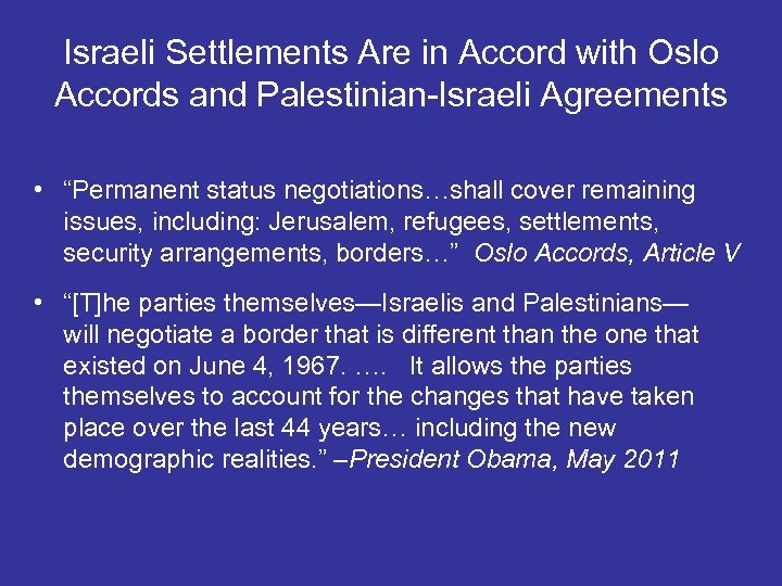 Israeli Settlements Are in Accord with Oslo Accords and Palestinian-Israeli Agreements • “Permanent status