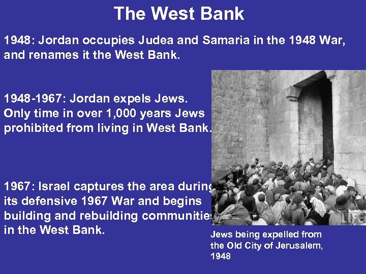 The West Bank 1948: Jordan occupies Judea and Samaria in the 1948 War, and