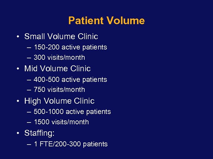 Patient Volume • Small Volume Clinic – 150 -200 active patients – 300 visits/month