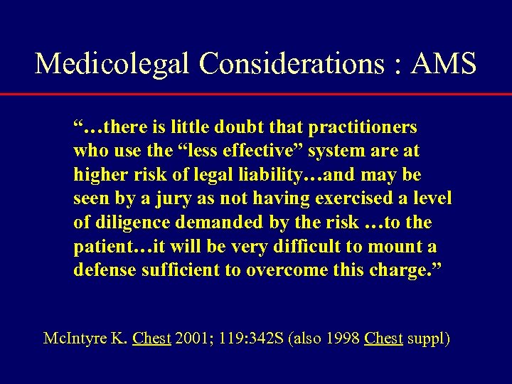 Medicolegal Considerations : AMS “…there is little doubt that practitioners who use the “less