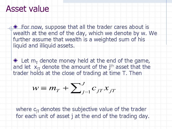 Asset value For now, suppose that all the trader cares about is wealth at