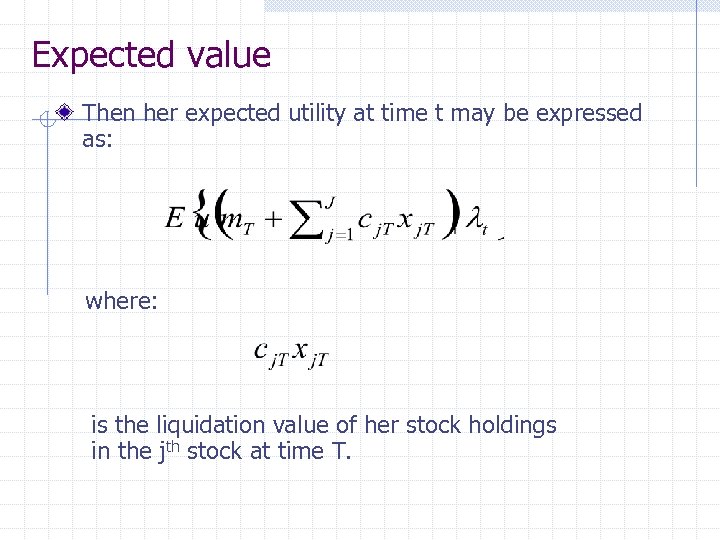 Expected value Then her expected utility at time t may be expressed as: where: