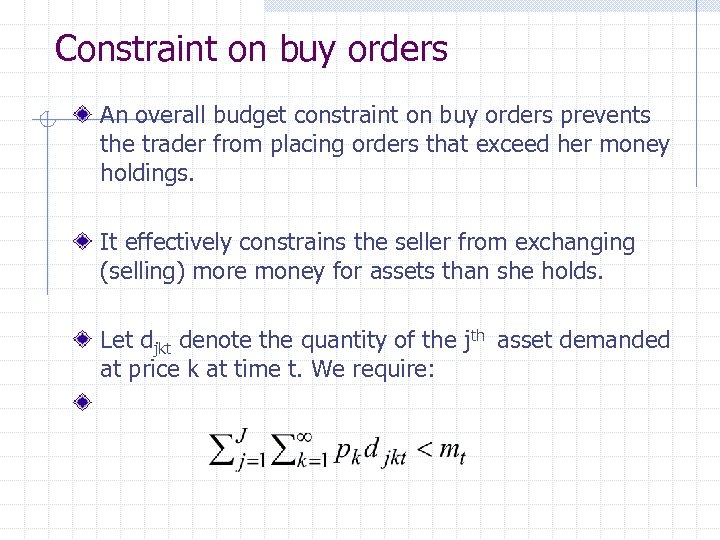 Constraint on buy orders An overall budget constraint on buy orders prevents the trader