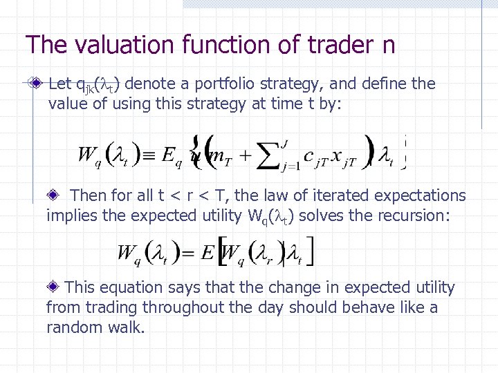 The valuation function of trader n Let qjk(lt) denote a portfolio strategy, and define