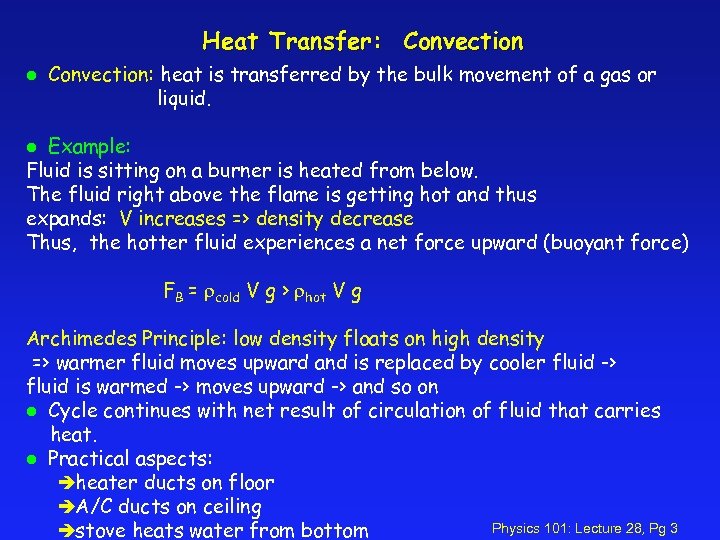 Heat Transfer: Convection l Convection: heat is transferred by the bulk movement of a