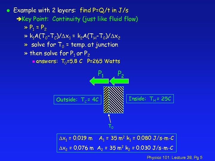 l Example with 2 layers: find P=Q/t in J/s èKey Point: Continuity (just like