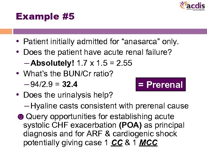 Example #5 • Patient initially admitted for “anasarca” only. • Does the patient have