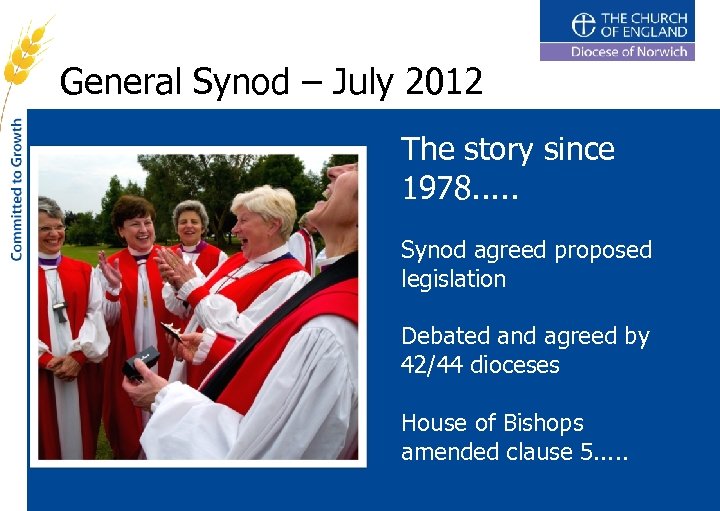 General Synod – July 2012 The story since 1978. . . Synod agreed proposed