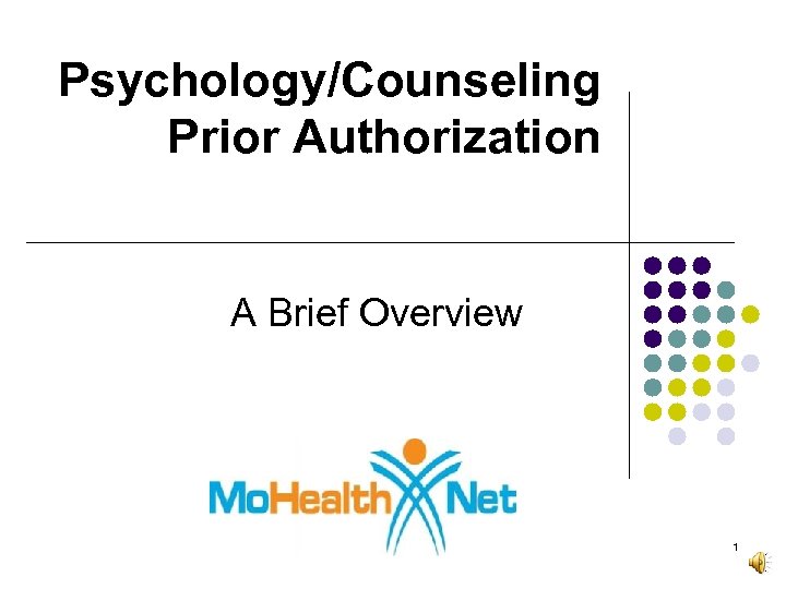 Psychology/Counseling Prior Authorization A Brief Overview 1 