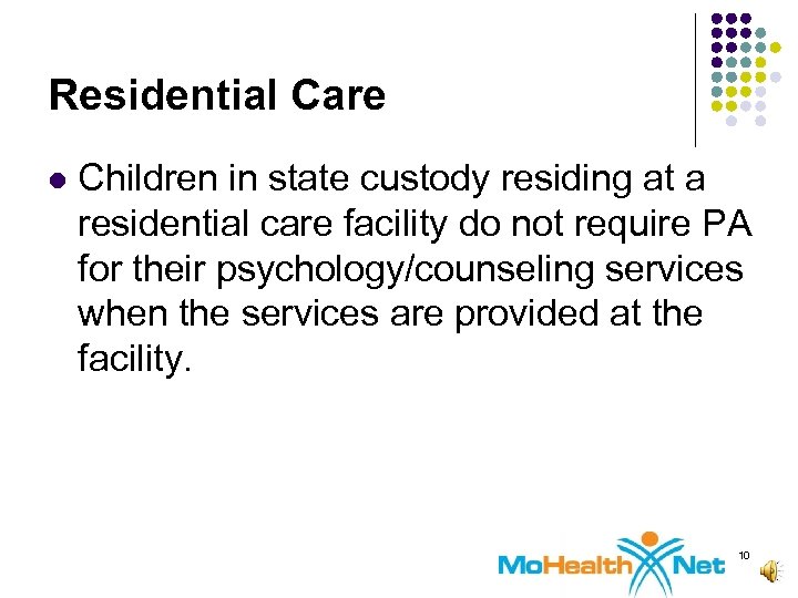 Residential Care l Children in state custody residing at a residential care facility do