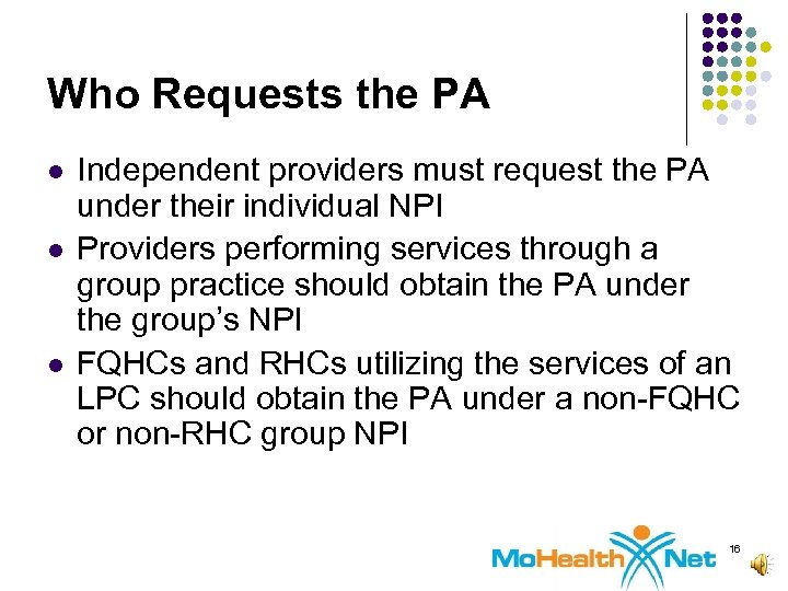 Who Requests the PA l l l Independent providers must request the PA under