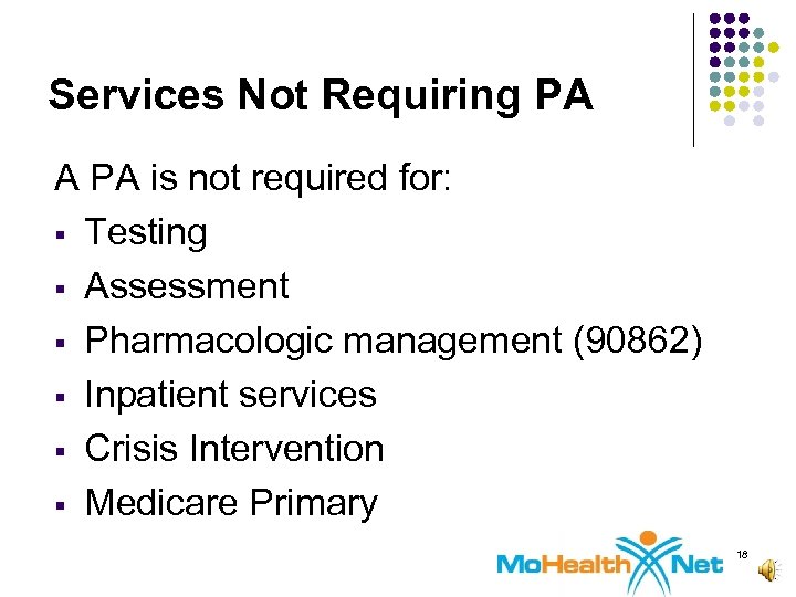 Services Not Requiring PA A PA is not required for: § Testing § Assessment