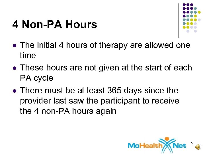 4 Non-PA Hours l l l The initial 4 hours of therapy are allowed