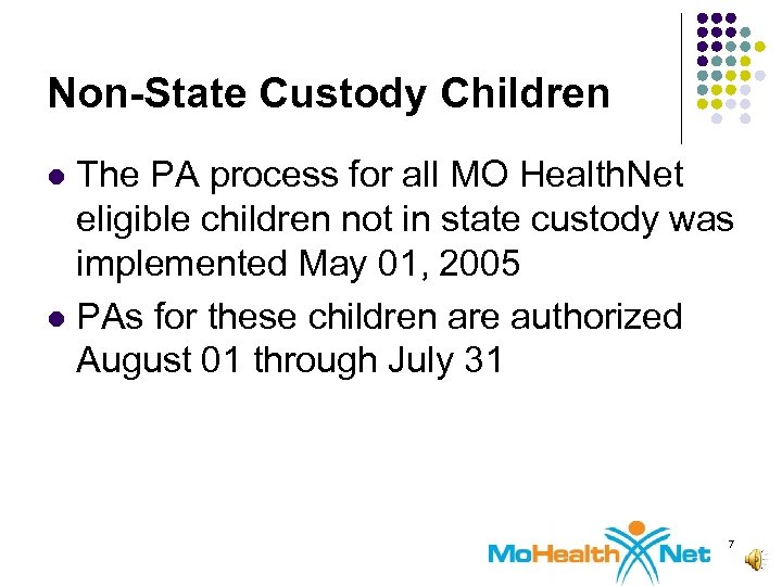 Non-State Custody Children The PA process for all MO Health. Net eligible children not