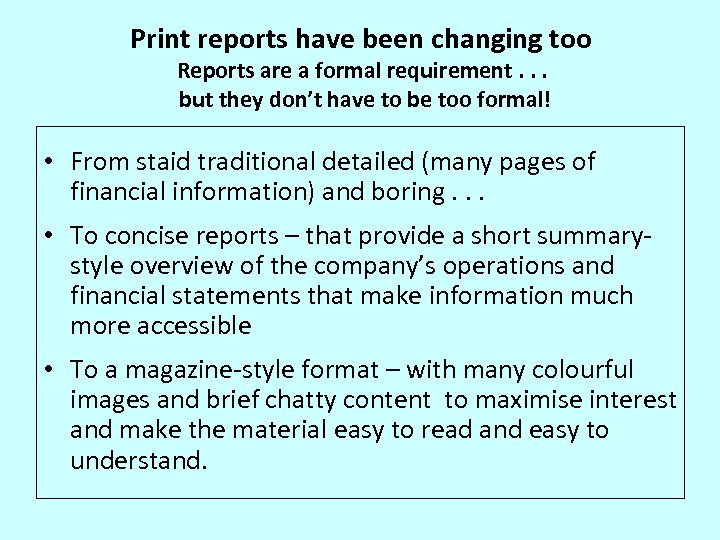 Print reports have been changing too Reports are a formal requirement. . . but