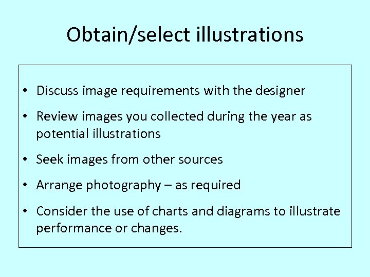 Obtain/select illustrations • Discuss image requirements with the designer • Review images you collected