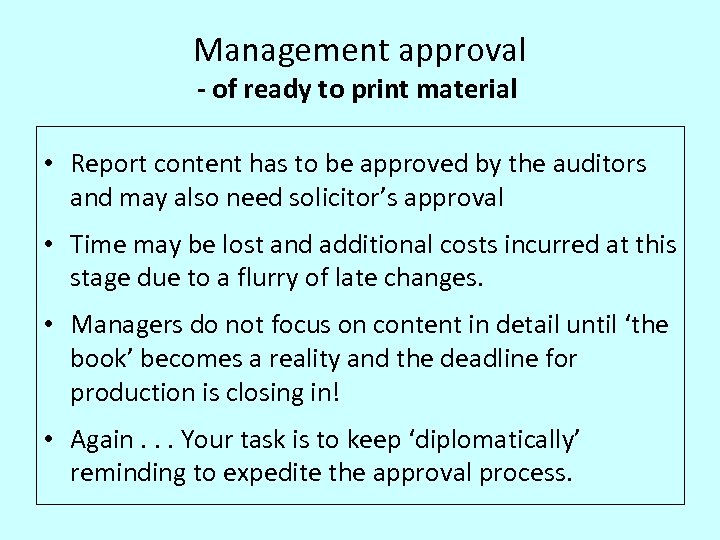 Management approval - of ready to print material • Report content has to be