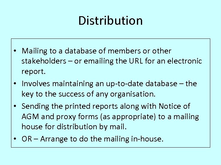Distribution • Mailing to a database of members or other stakeholders – or emailing