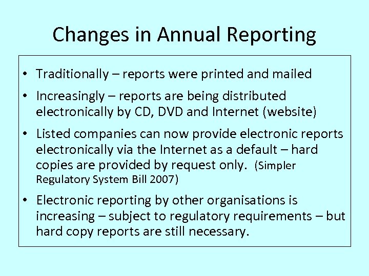 Changes in Annual Reporting • Traditionally – reports were printed and mailed • Increasingly