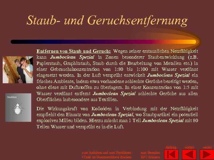 Staub- und Geruchsentfernung Entfernen von Staub und Geruch: Wegen seiner erstaunlichen Netzfähigkeit kann Jumboclean