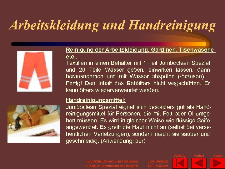 Arbeitskleidung und Handreinigung Reinigung der Arbeitskleidung, Gardinen, Tischwäsche etc. : Textilien in einen Behälter