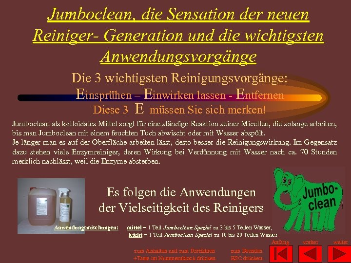 Jumboclean, die Sensation der neuen Reiniger- Generation und die wichtigsten Anwendungsvorgänge Die 3 wichtigsten