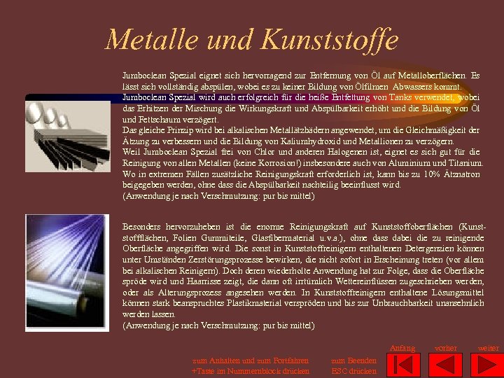Metalle und Kunststoffe Jumboclean Spezial eignet sich hervorragend zur Entfernung von Öl auf Metalloberflächen.