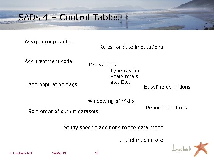 SADs 4 – Control Tables Assign group centre Add treatment code Add population flags